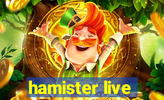 hamister live